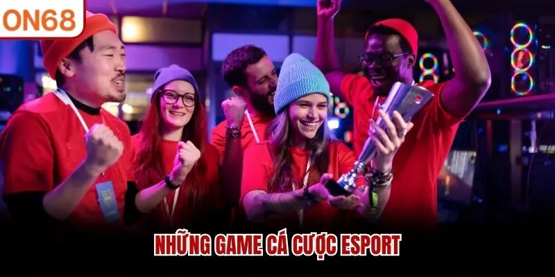 Những game cá cược Esport