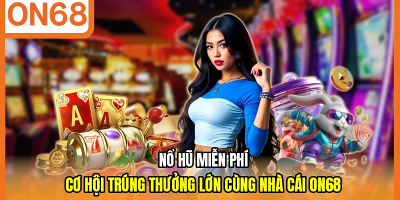 nổ hũ miễn phí