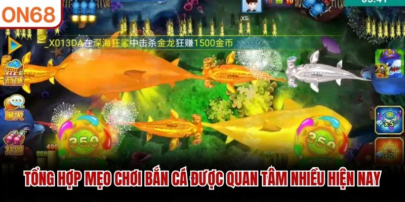 Tổng hợp mẹo chơi bắn cá được quan tâm nhiều hiện nay