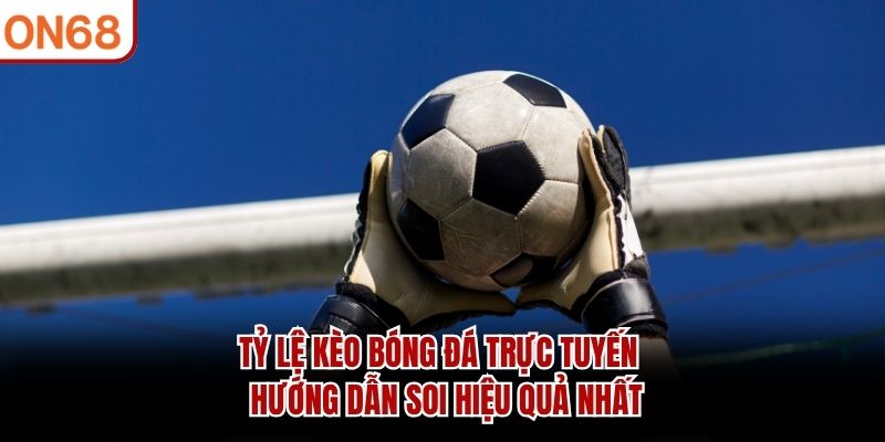 tỷ lệ kèo bóng đá